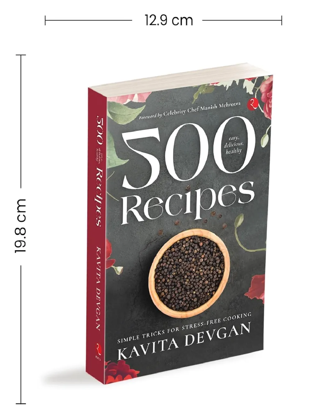 500 Easy, Delicious, Healthy Recipes: Simple Tricks for Stress-Free Cooking