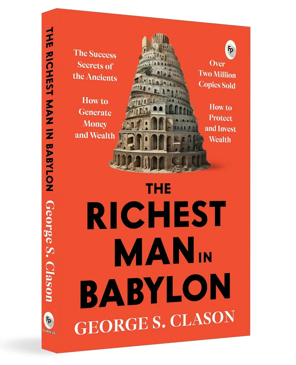 The Richest Man in Babylon – George S. Clason | The Classic Guide to Financial Freedom, Wealth Building & Money Management | Complete Original Classic – Premium Paperback Edition