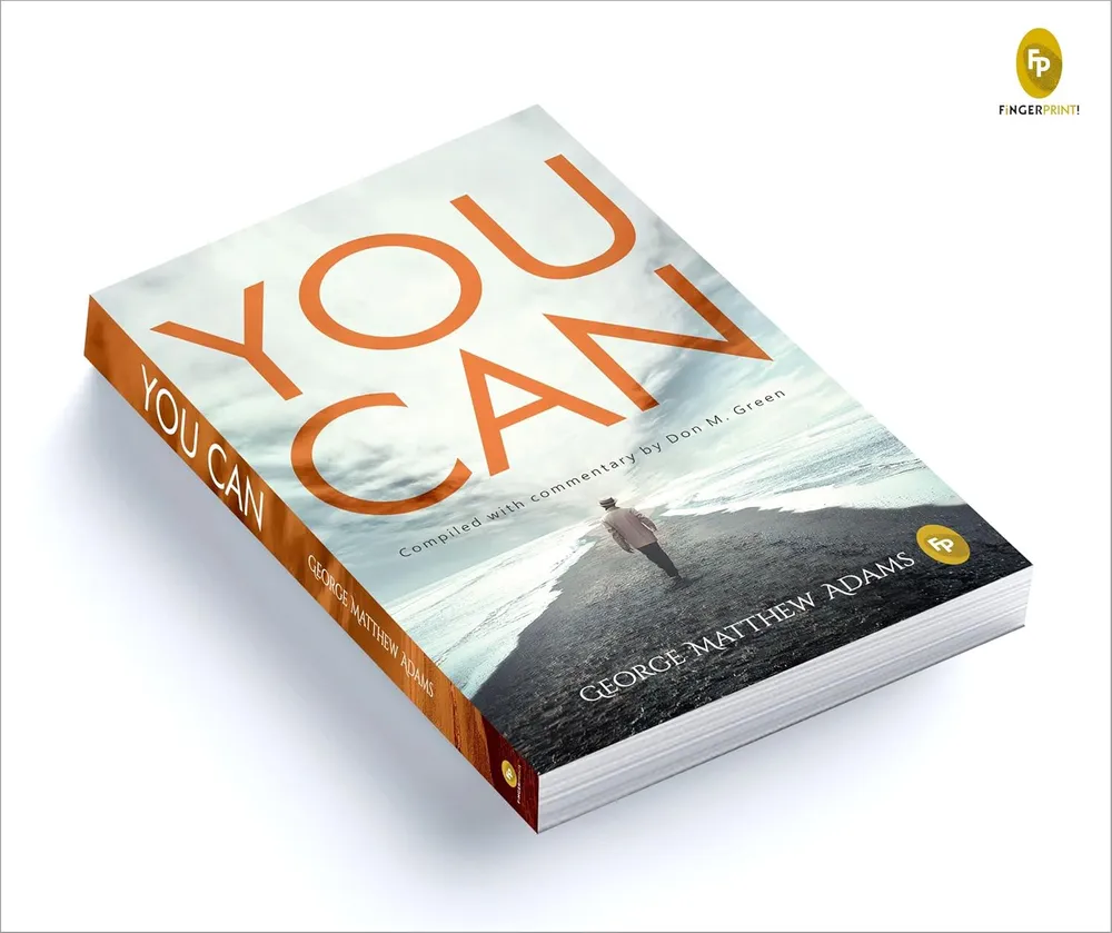 You Can by George Matthew Adams | The Classic Guide to Self-Belief, Self-Help, Motivation & Personal Growth | A Life Changing Book on Success and Inner Strength | Premium Paperback Edition | Best Seller